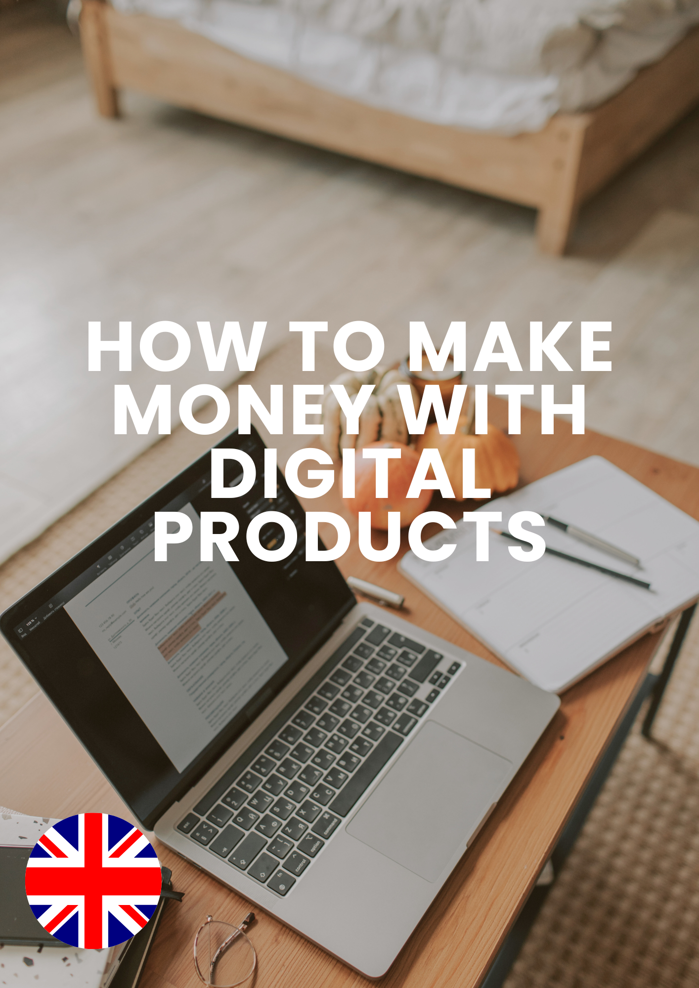 Comment Vendre des Produits Digitaux – Le Guide Ultime pour Débutants