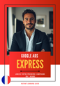 Google Ads Express : Lancez votre première campagne en 1 heure