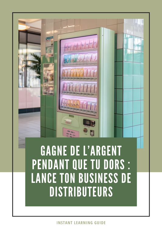 Gagne de l’Argent Pendant que tu Dors : Lance ton Business de Distributeurs