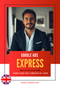 Google Ads Express : Lancez votre première campagne en 1 heure