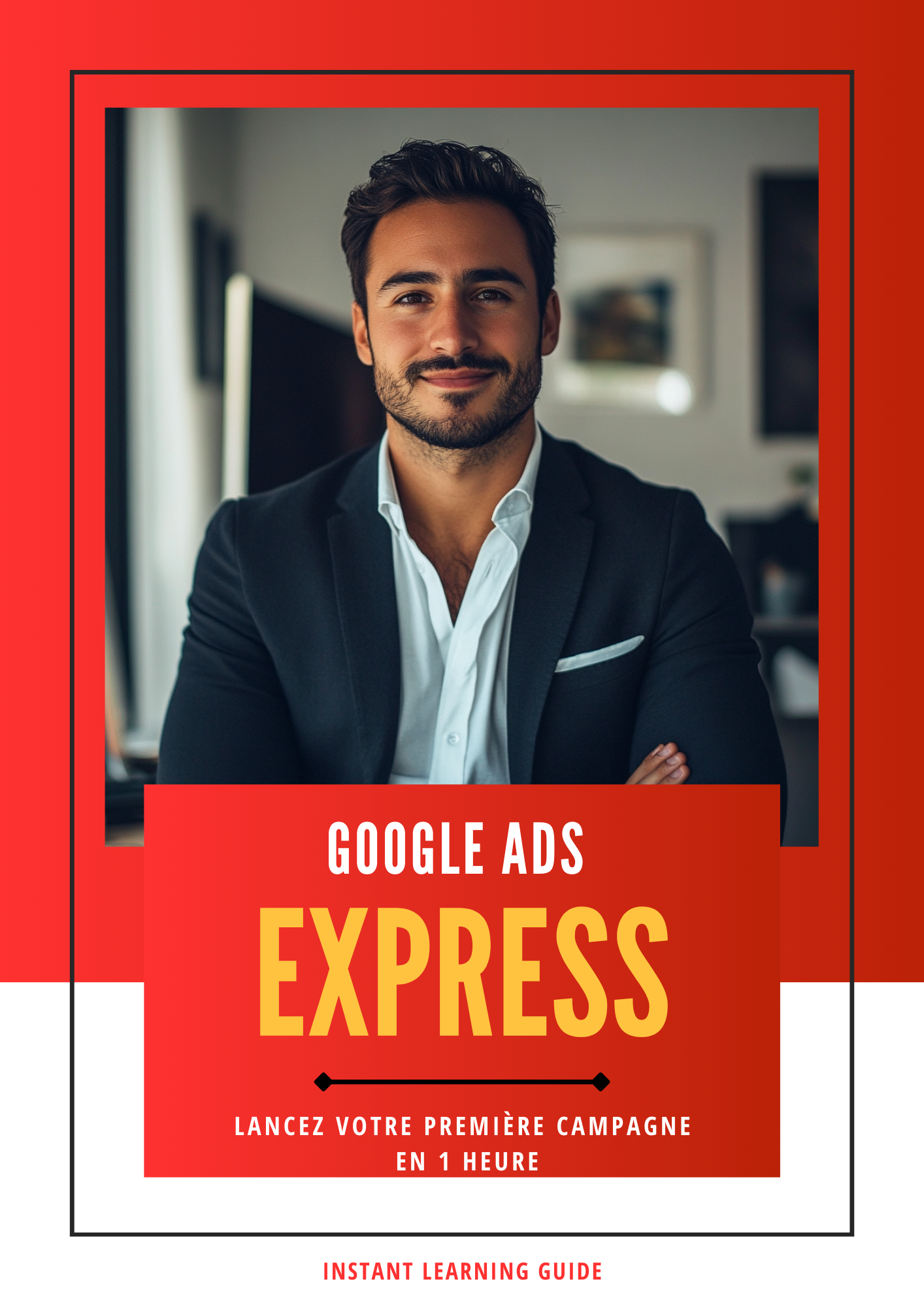 Ebook Google Ads Express - Lancez Votre Campagne en 1 heure